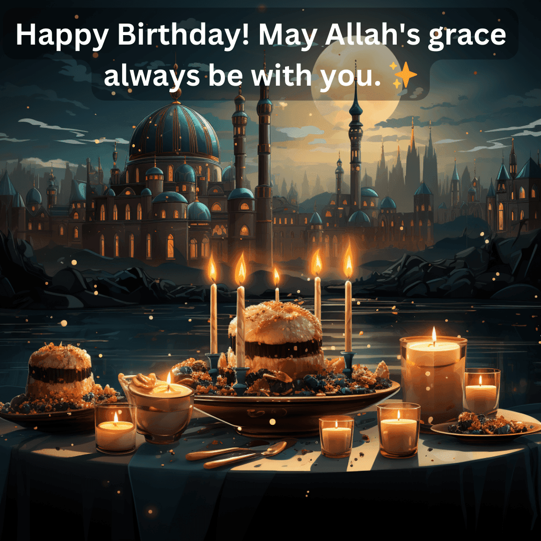 250+ Islamic Birthday Wishes: Duas and Quotes