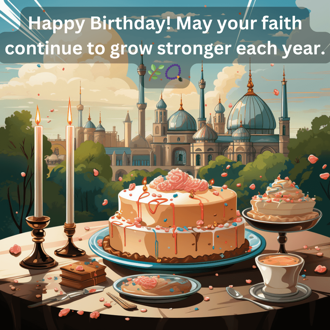 250+ Islamic Birthday Wishes: Duas and Quotes