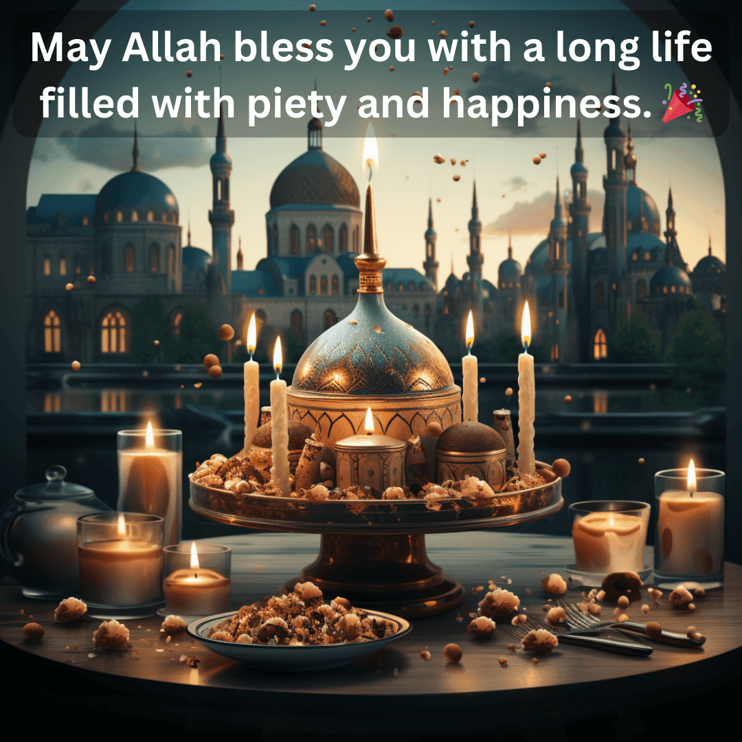 250+ Islamic Birthday Wishes: Duas and Quotes