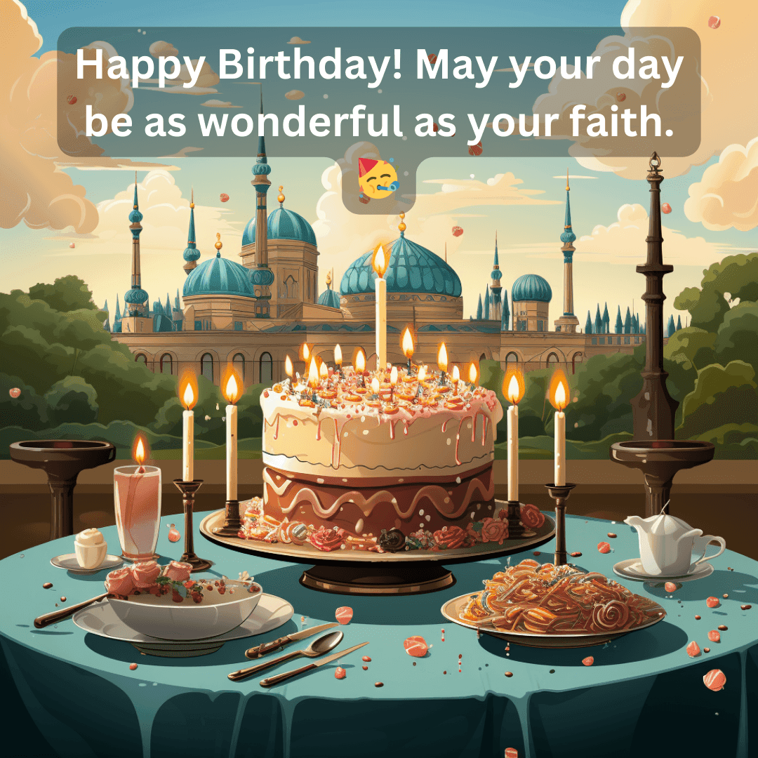 250+ Islamic Birthday Wishes: Duas and Quotes