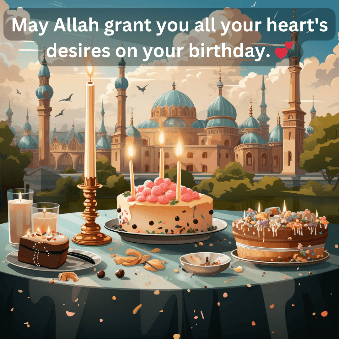 250+ Islamic Birthday Wishes: Duas and Quotes