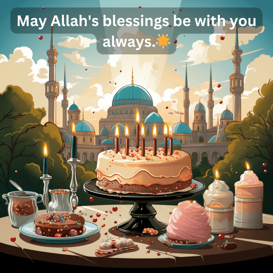 250+ Islamic Birthday Wishes: Duas and Quotes