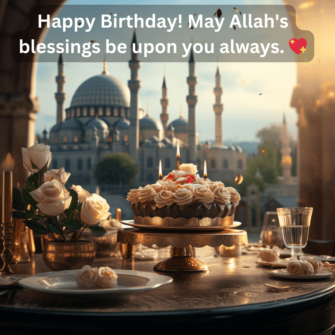 250+ Islamic Birthday Wishes: Duas and Quotes