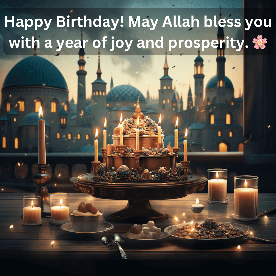 250+ Islamic Birthday Wishes: Duas and Quotes