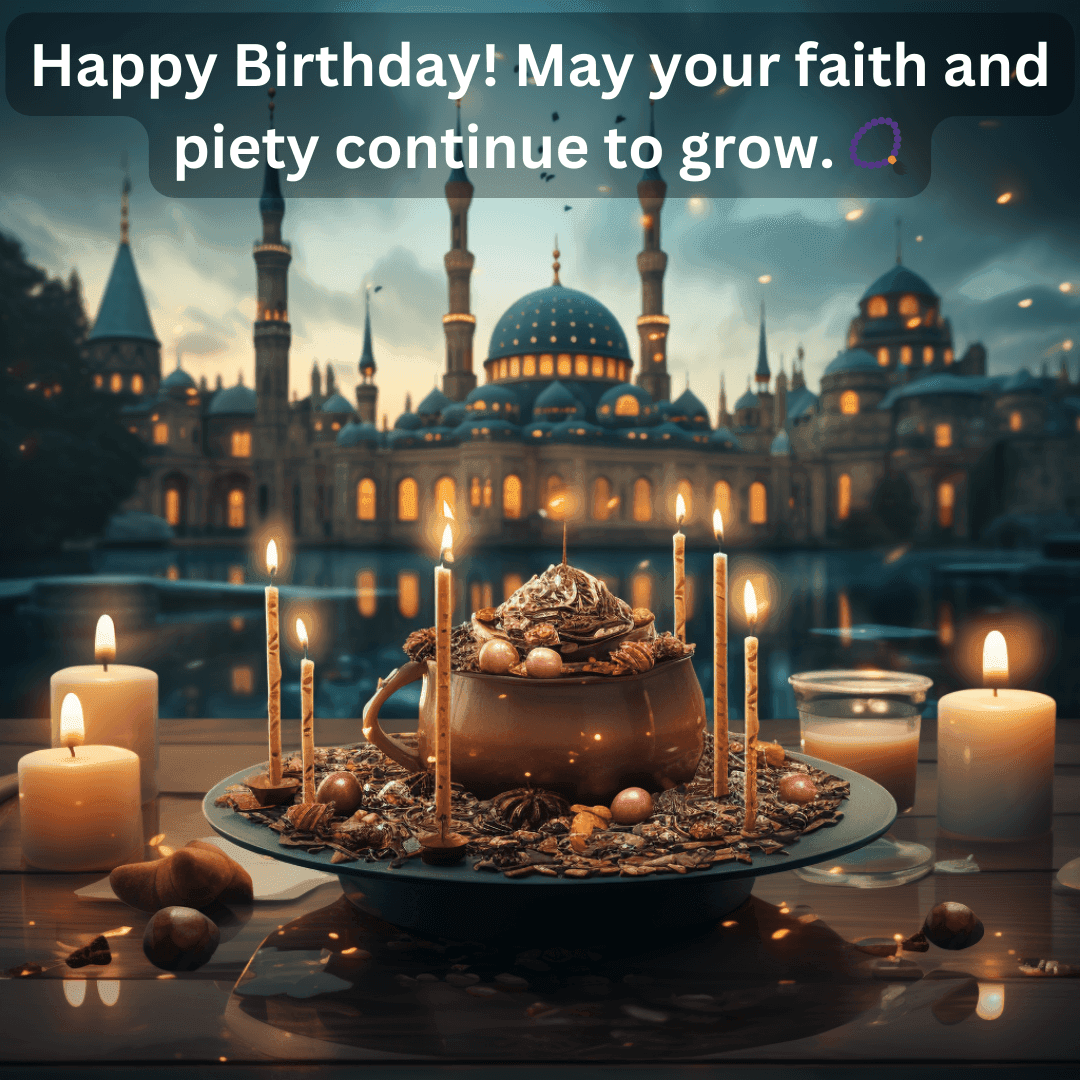 250+ Islamic Birthday Wishes: Duas and Quotes