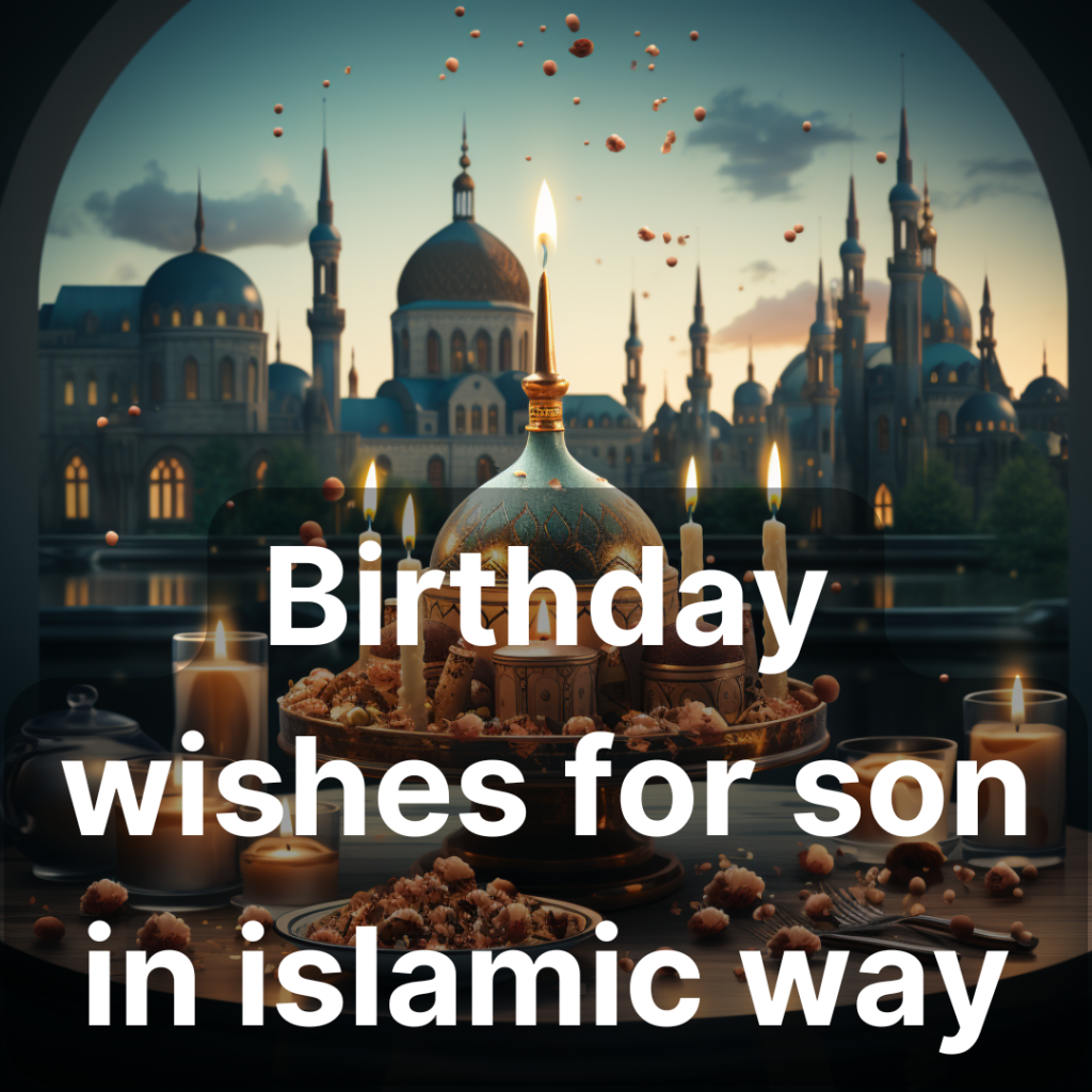 Birthday wishes and dua for son in islamic way